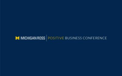 U of M, Ross School of Business, Center for Positive Organizations